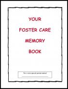 Foster care memory book for foster parent and child to record helpful and meaningful information.